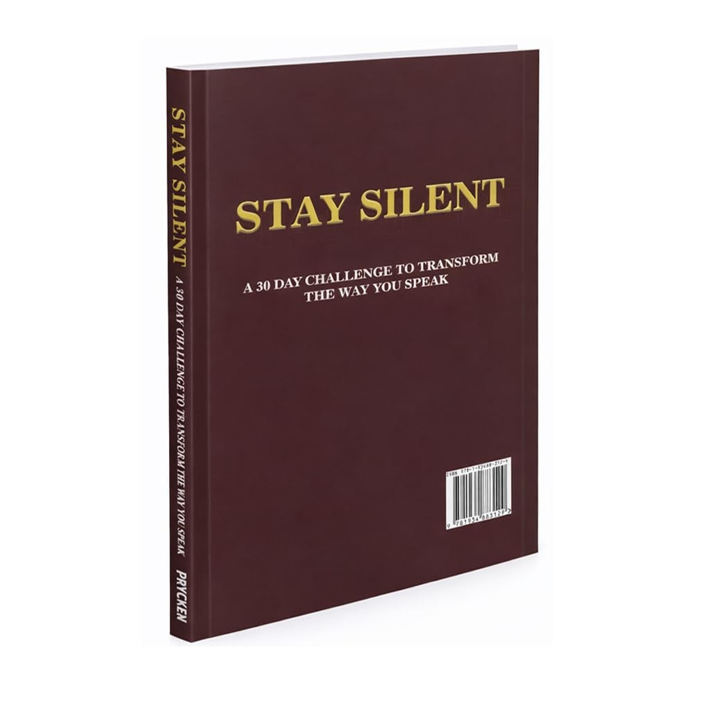 Stay Silent Book a 30 Day Challenge to Transform the Way You Speak Master Your