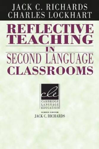 Reflective Teaching in Second Language Classrooms (Cambridge Language Edu – GOOD