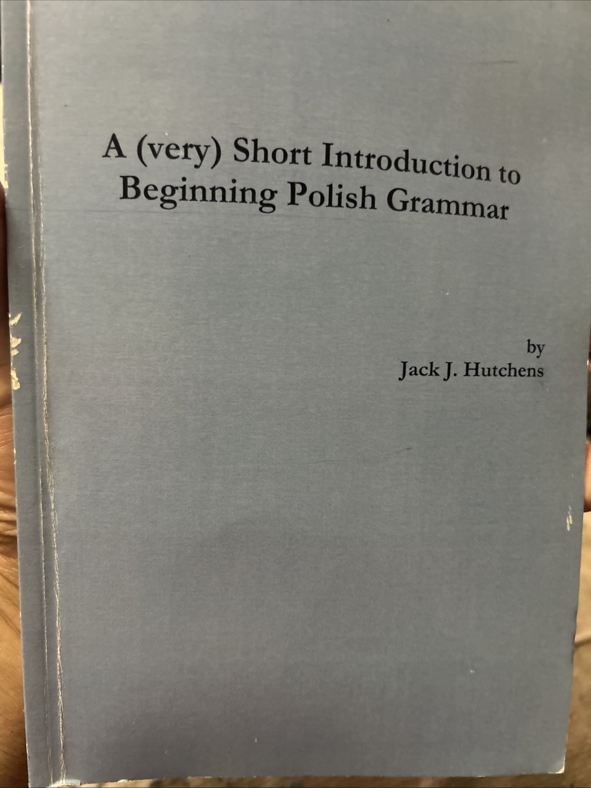 A Very Short Introduction to Beginning Polish Grammar