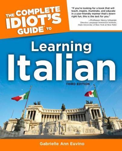 The Complete Idiot’s Guide to Learning Italian, 3rd Edition