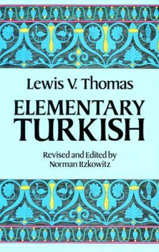 Elementary Turkish (Dover Language Guides) – Paperback By Lewis V. Thomas – GOOD