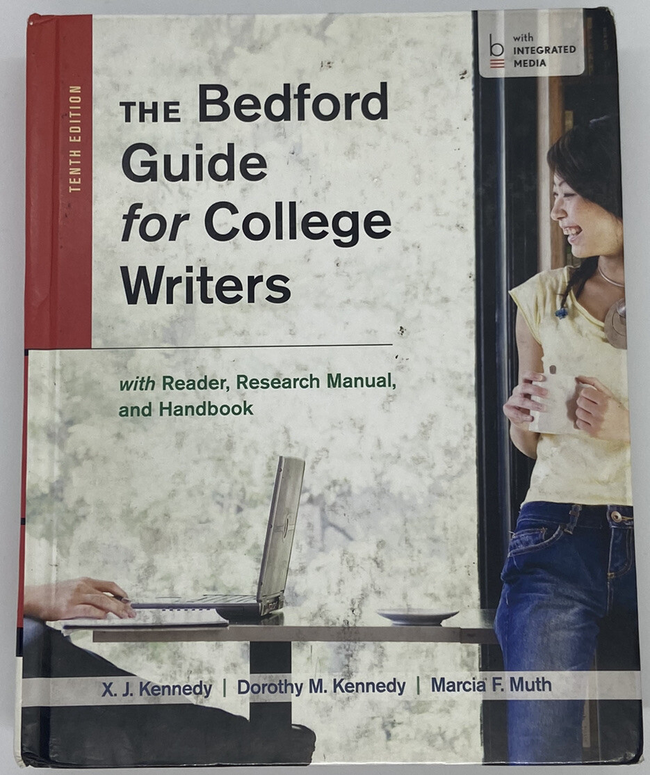 THE BEDFORD GUIDE FOR COLLEGE WRITERS 10TH EDITION KENNEDY KENNEDY & MUTH GOOD