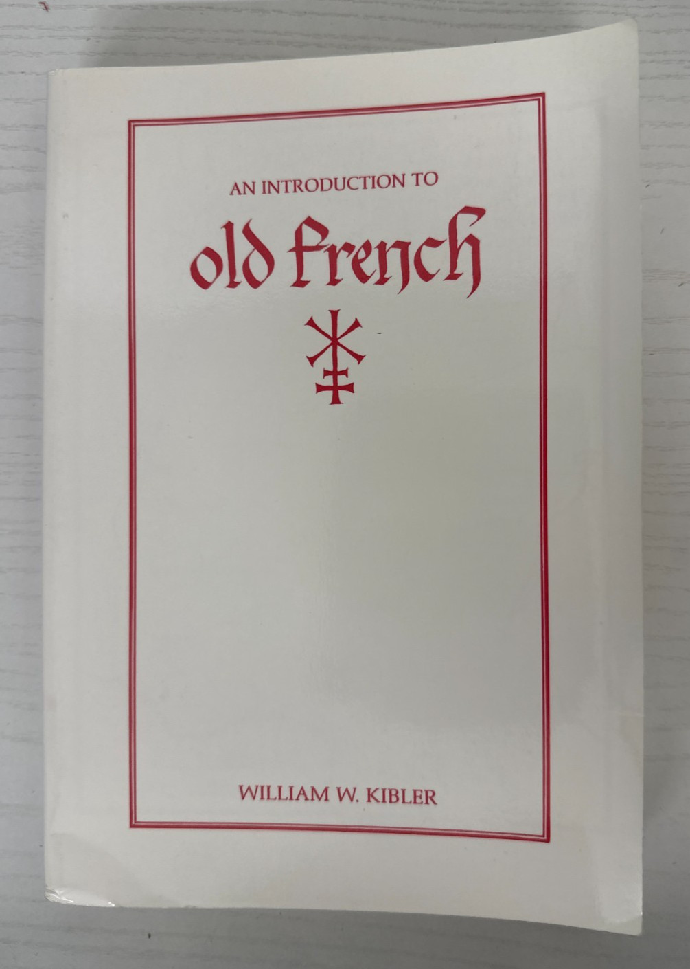 An Introduction to Old French (1984) by William Kibler – Good Condition