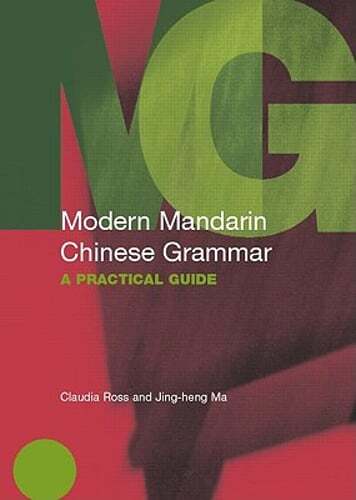 Modern Mandarin Chinese Grammar: A Practical Guide by PH.D. Ross, Claudia: Used