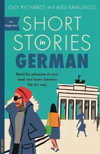 Short Stories in German for Beginners – Olly Richards & Alex Rawlings