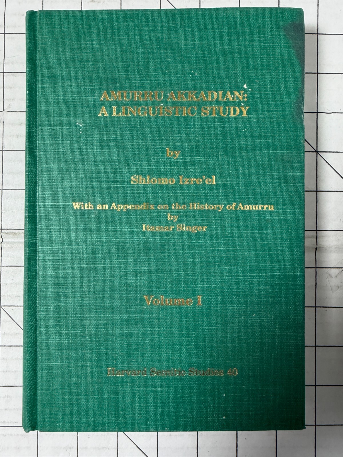 Amurru Akkadian: a Linguistic Study. Volume: 1 by Shlomo Izre’el 1991, Hardcover