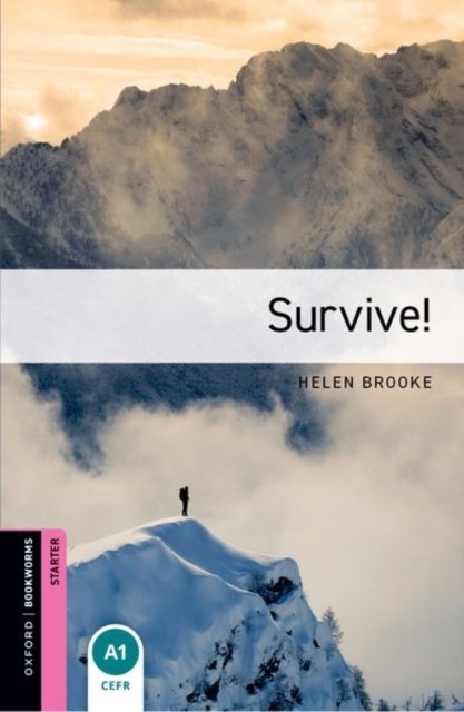 Oxford Bookworms Library: Starter:: Survive! by Helen Brooke (Paperback Book)