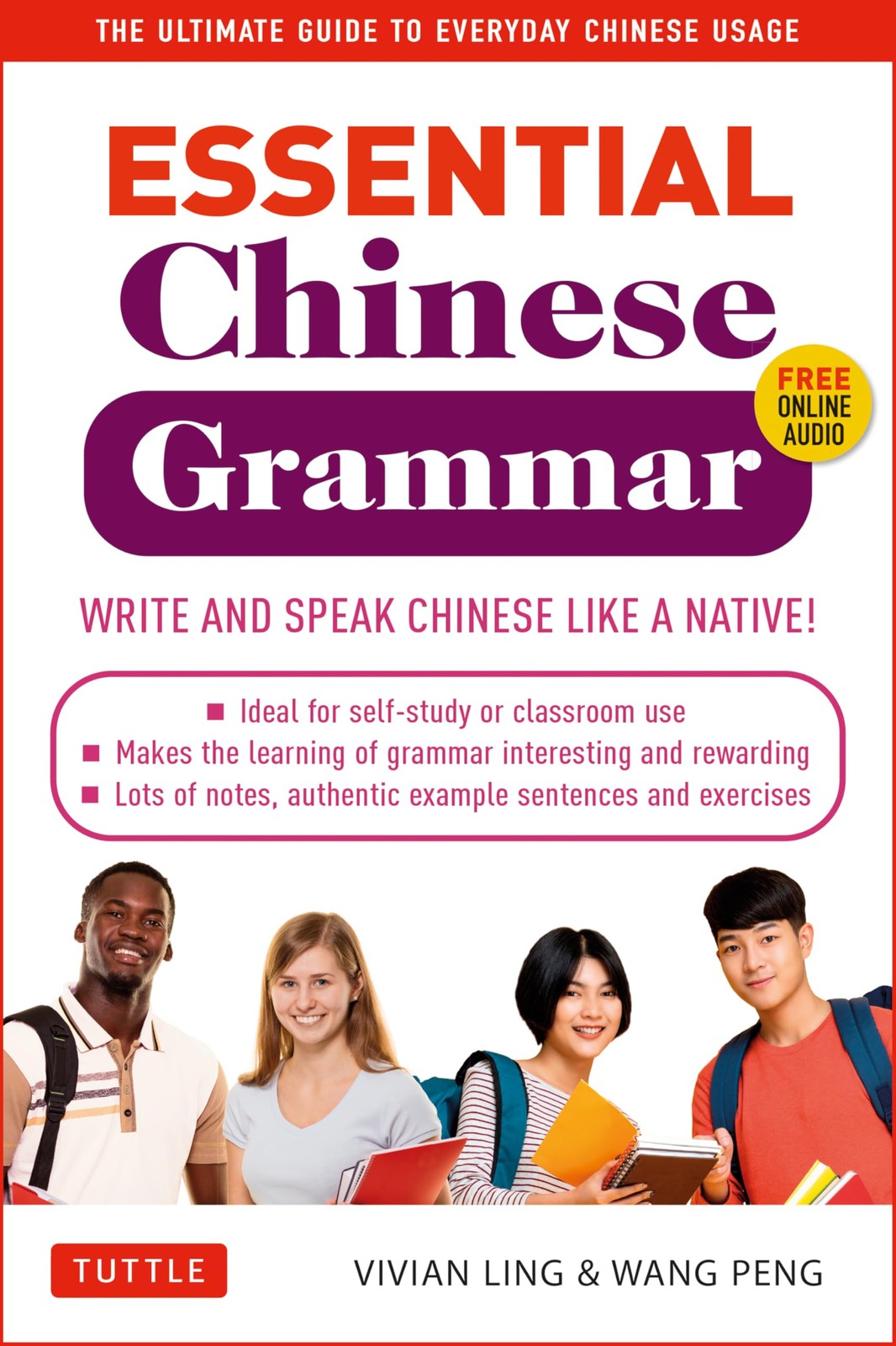 Essential Chinese Grammar: Write and Speak Chinese Like a Native! The Ultimate G