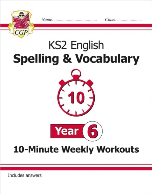 KS2 Year 6 English 10-Minute Weekly Workouts: Spelling & Vocabulary by CGP Books