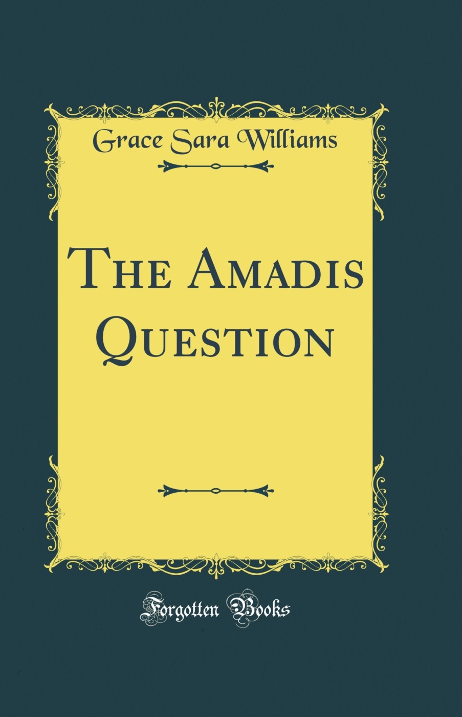 The Amadis Question (Classic Reprint)