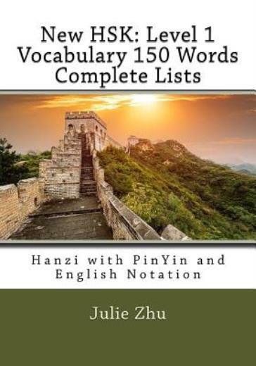 New Hsk: Level 1 Vocabulary 150 Words Complete Lists: Hanzi With Pinyin And…