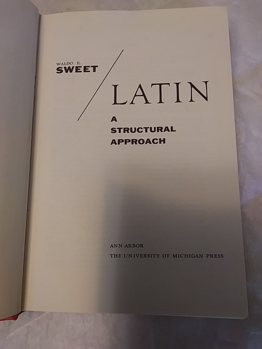 Latin : A Structural Approach by Waldo Sweet; HC 1st edition 1960