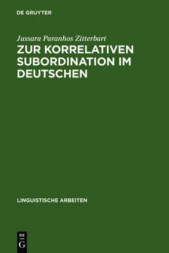Jussara Paranhos Zitterbar Zur Korrelativen Subordination Im Deutsche (Hardback)