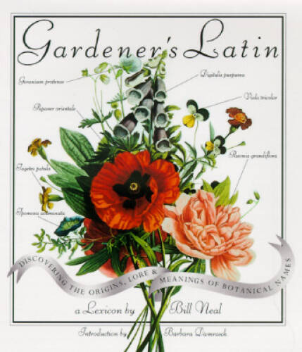 Gardener’s Latin: A Lexicon – Hardcover By Neal, Bill – GOOD