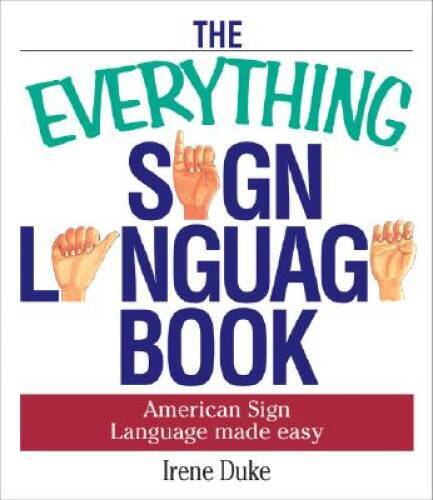 Everything Sign Language Book (Everything (Language & Writing)) – GOOD