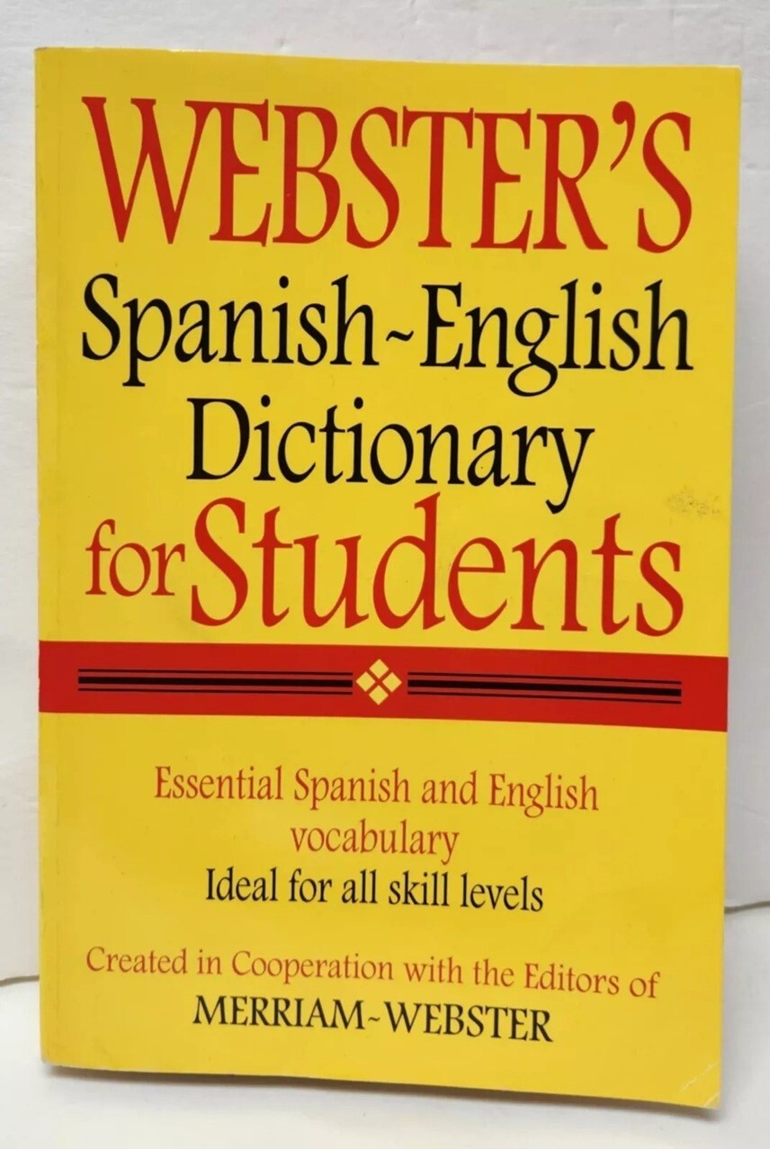 Webster’s Spanish – English Dictionary For Students Merriam Webster