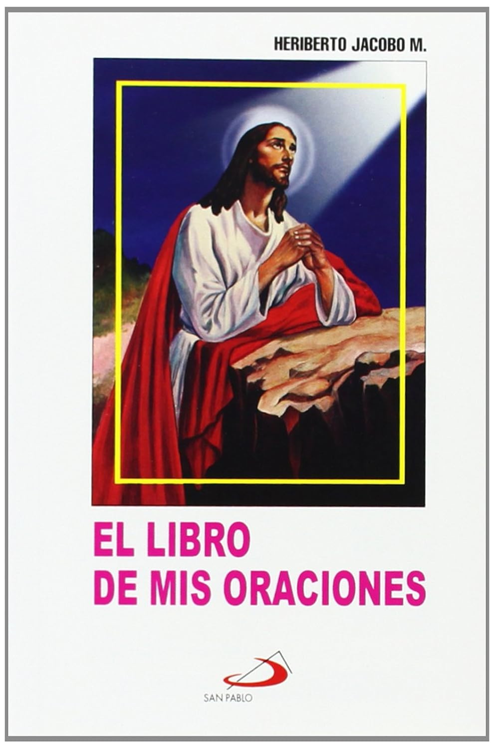 El Libro De Mis Oraciones: Edition (Spanish Edition)