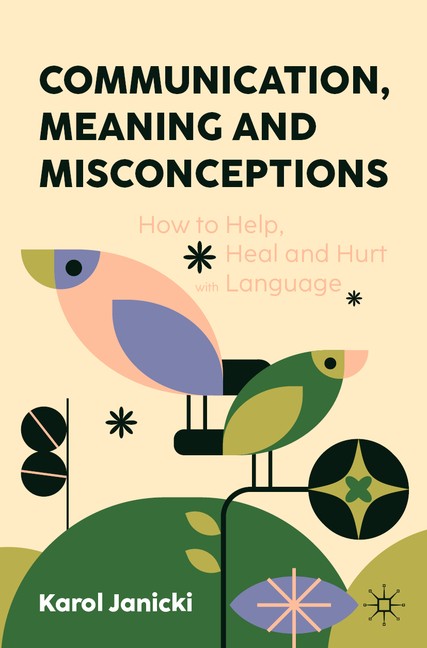 Communication, Meaning And Misconceptions: How To Help, Heal…