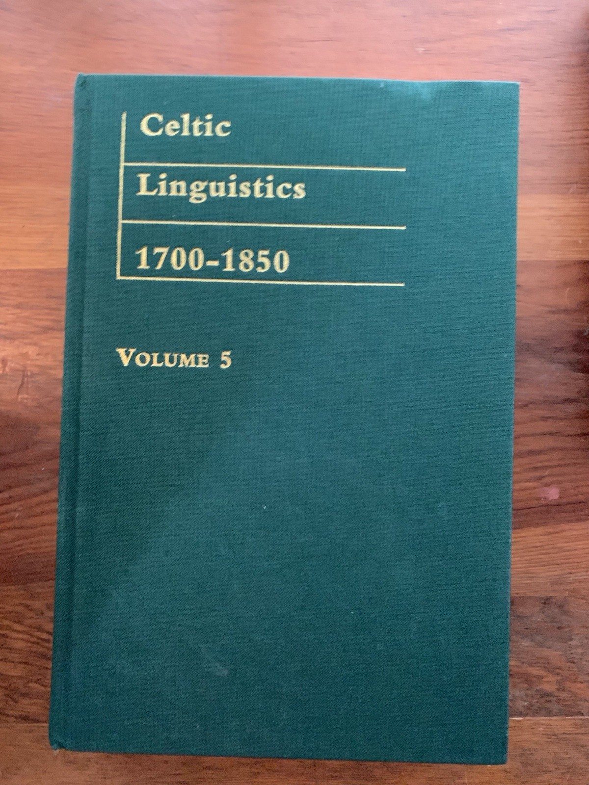 Celtic Linguistics 1700-1850 Volume 5 Hardback Routledge