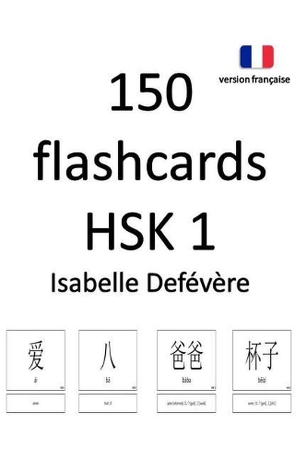 150 Flashcards Hsk 1 (Version Fran by Def (French) Paperback Book