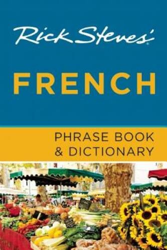 Rick Steves’ French Phrase Book & Dictionary – Paperback By Steves, Rick – GOOD