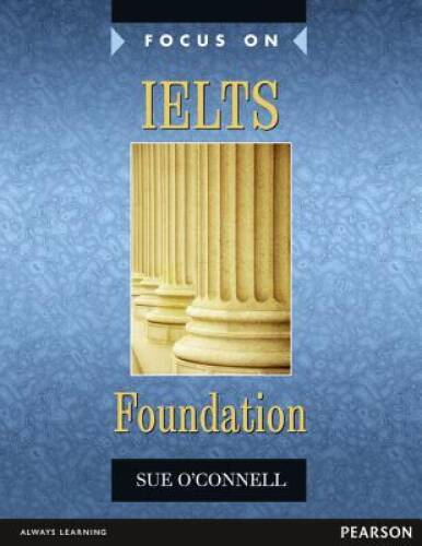 Focus on IELTS Foundation Coursebook – Paperback By OCONNELL – GOOD