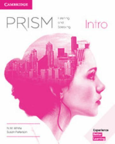 PRISM INTRO STUDENT’S BOOK WITH ONLINE WORKBOOK LISTENING By N. M. White & Susan