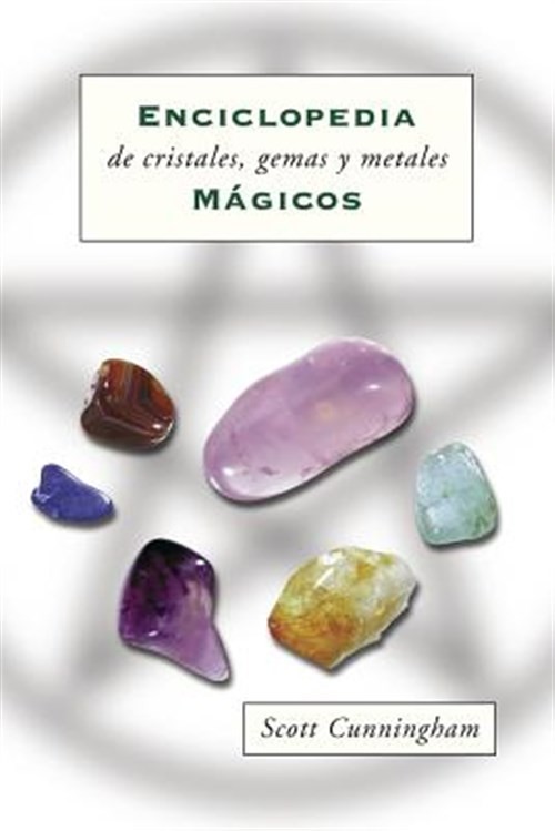 Enciclopedia De Cristales, Gemas Y Metales / Cunningham’s Encyclopedia of Cry…