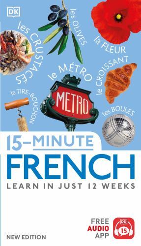 15-Minute French: Learn in Just 12 Weeks (DK 15-Minute Lanaguge Learning) by