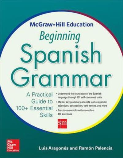 Mcgraw-Hill Education Beginning Spanish Grammar: A Practical Guide To 100+ …
