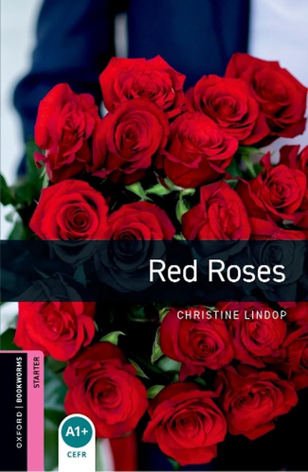 Oxford Bookworms Library: Starter:: Red Roses: 5. Schuljahr, Stufe 2 by Christin