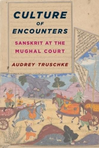 Audrey Truschke Culture of Encounters (Paperback)