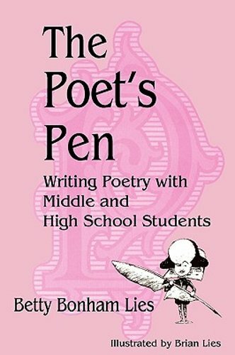 The Poet’s Pen: Writing Poetry with Middle and High School Students by Lies: New