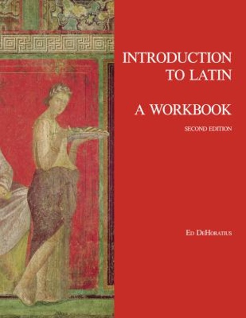 Introduction to Latin: a Workbook Paperback Ed DeHoratius