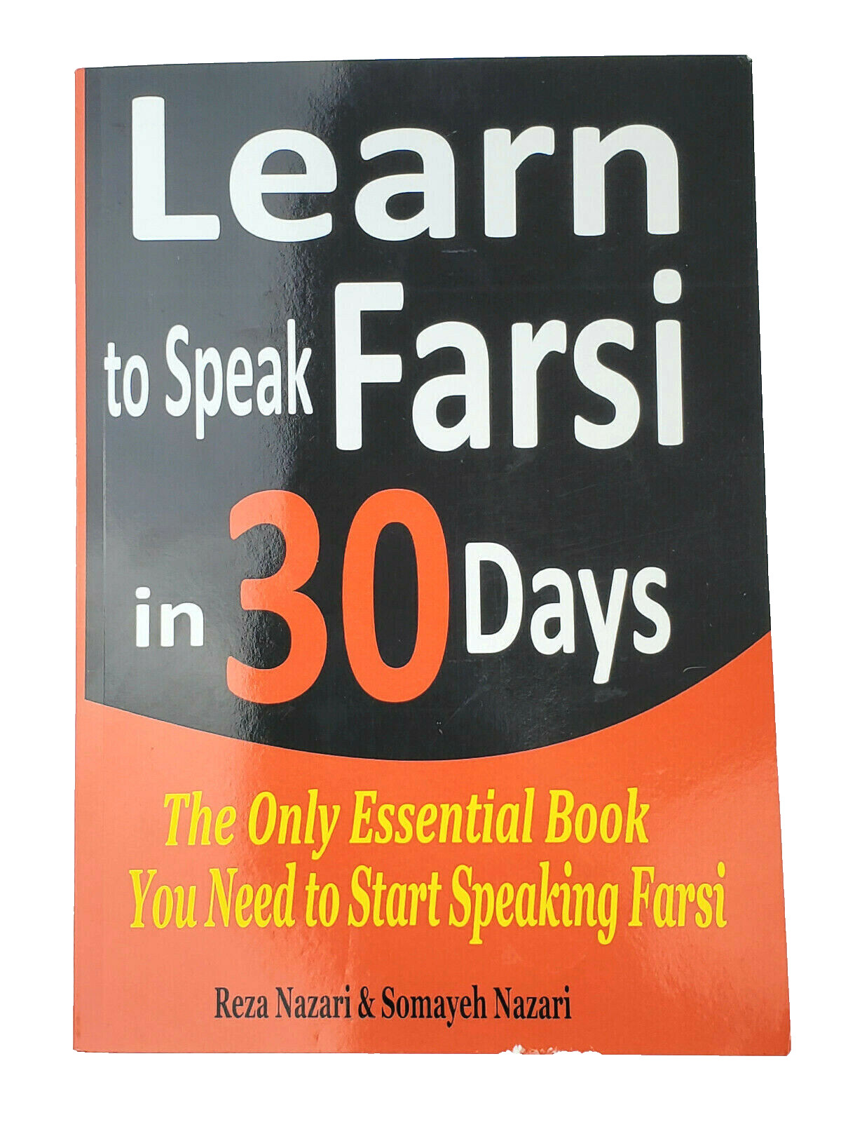 Learn to Speak Farsi in 30 Days by Reza Nazari Somayeh Nazari 2017