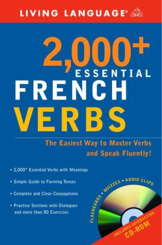 Living Language Ser.: 2000+ Essential French Verbs : Learn the Forms, Master…
