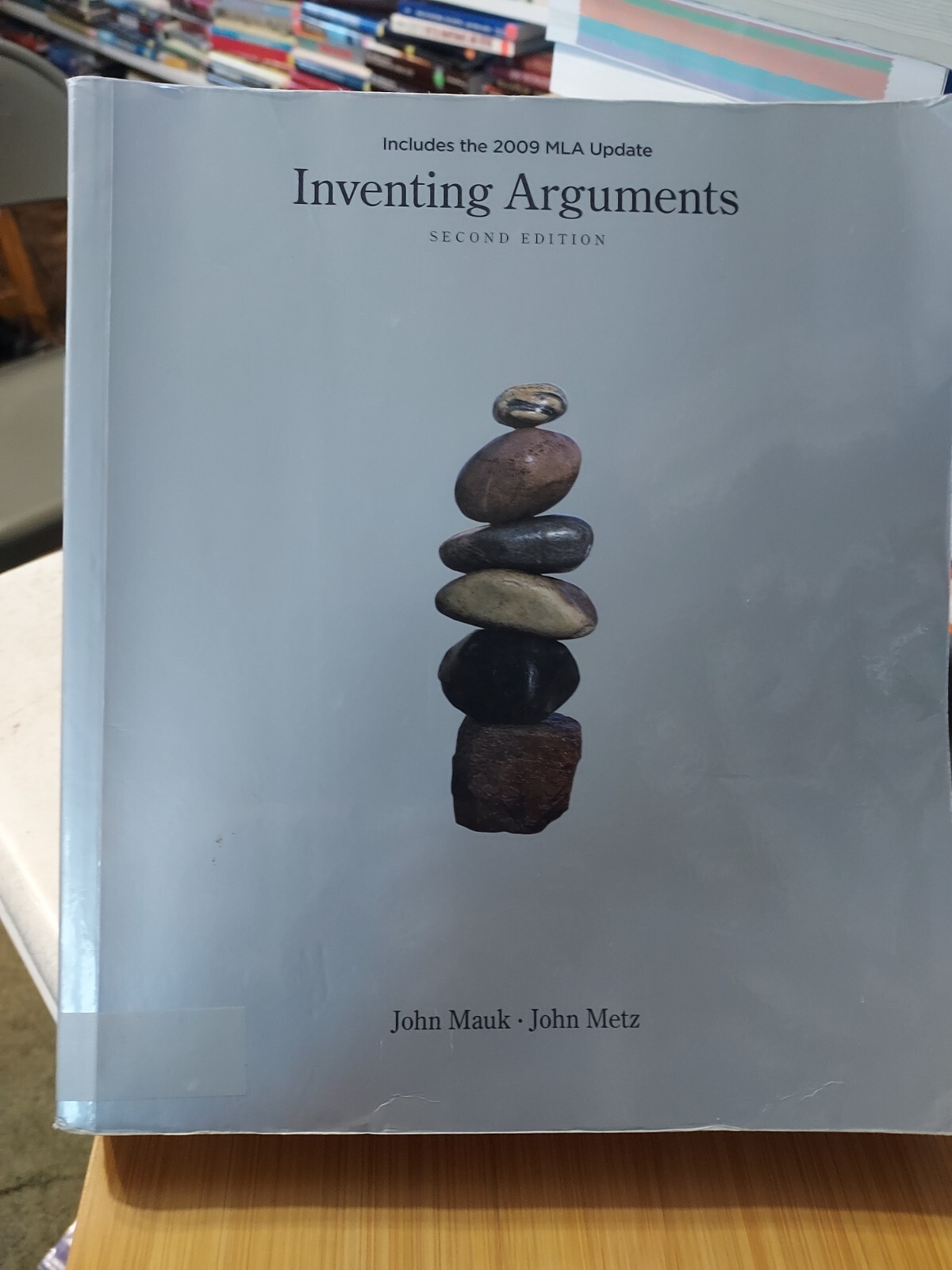 Inventing Arguments 2nd ed. 2009 MLA Update Metz & Mauk (2009, TPK) HA6
