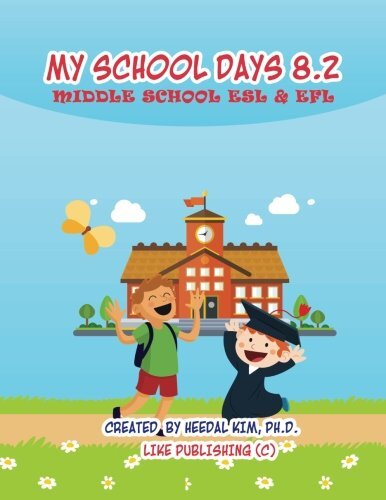 My School Days 8.2: Middle School ESL & EFL: Middle School ESL EFL Textbook f-,