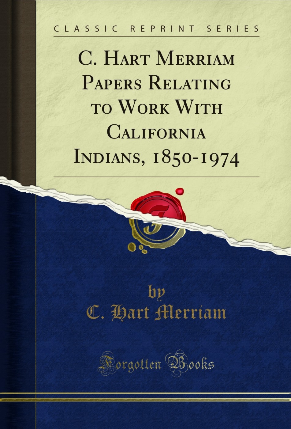 C. Hart Merriam Papers Relating to Work With California Indians, 1850-1974