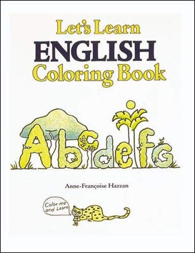 LET’S LEARN ENGLISH COLORING BOOK (CHILDREN’S ENGLISH) By Anne Frencoise Hazzan