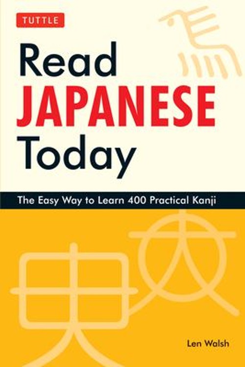 Read Japanese Today : The Easy Way to Learn 400 Practical Kanji L