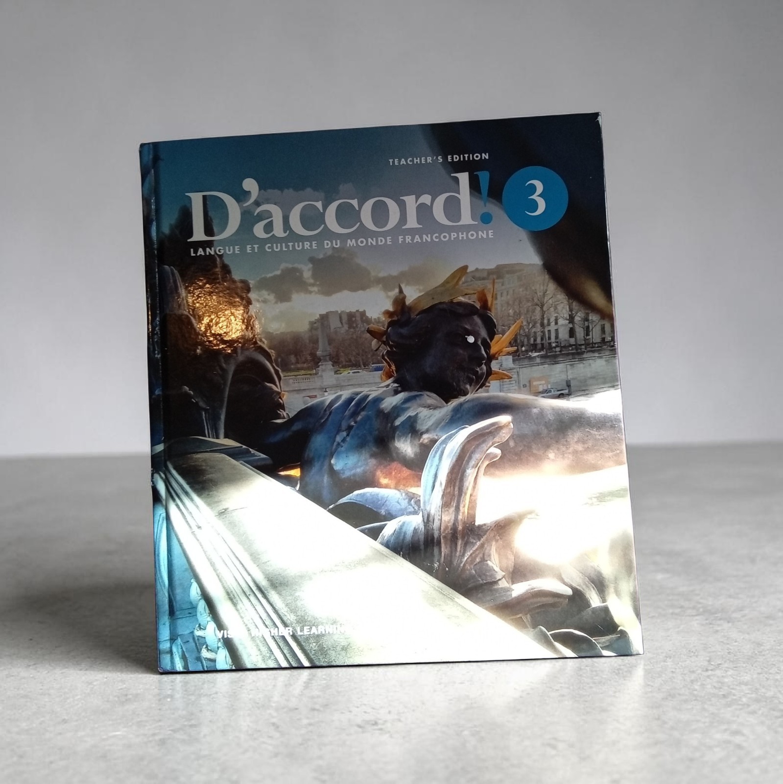 Vista Higher Learning D’accord! 3 French Language Course Book Jose A. Blanco
