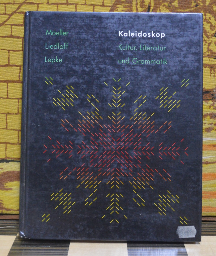Kaleidoskop : Kultur, Literatur und Grammatik by Helmut Liedloff, Jack R. Moelle