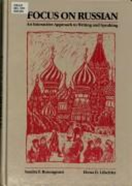 Focus on Russian : An Interactive Approach to Writing and Speakin