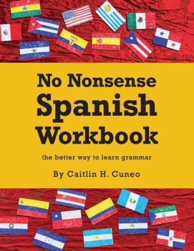 No Nonsense Spanish Workbook: Jam-packed with grammar teaching and activi – GOOD