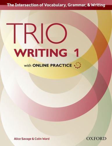 Trio Writing Level 1 Student Book with Online Practice, Savage, Alice,Ward, Coli