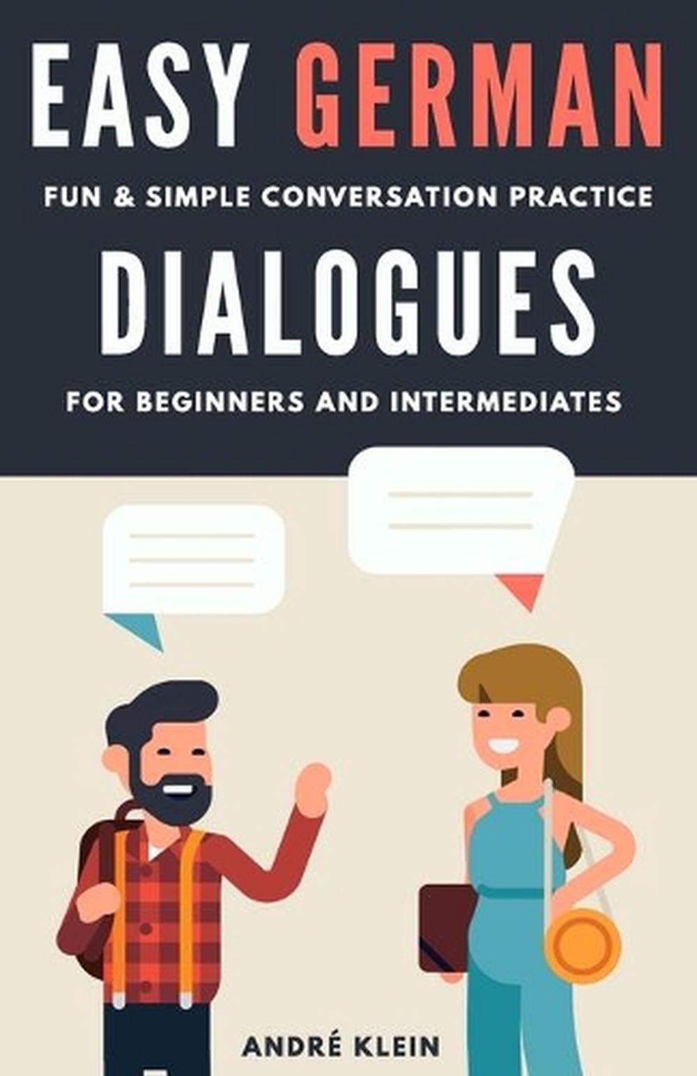 Easy German Dialogues: Fun & Simple Conversation Practice For Beginners And Inte
