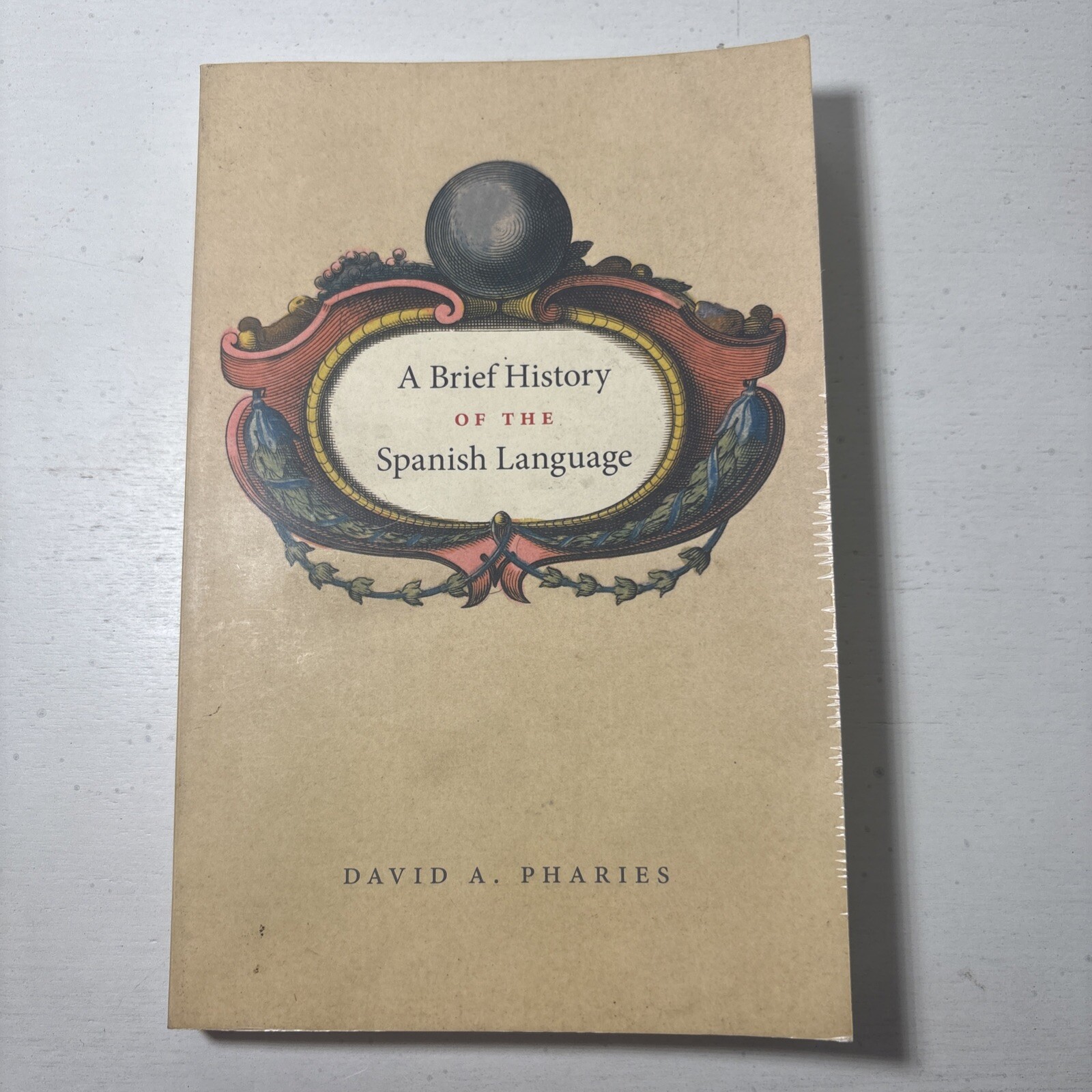 A Brief History of the Spanish Language by Pharies, David. Pharies (2007) 5th Ed