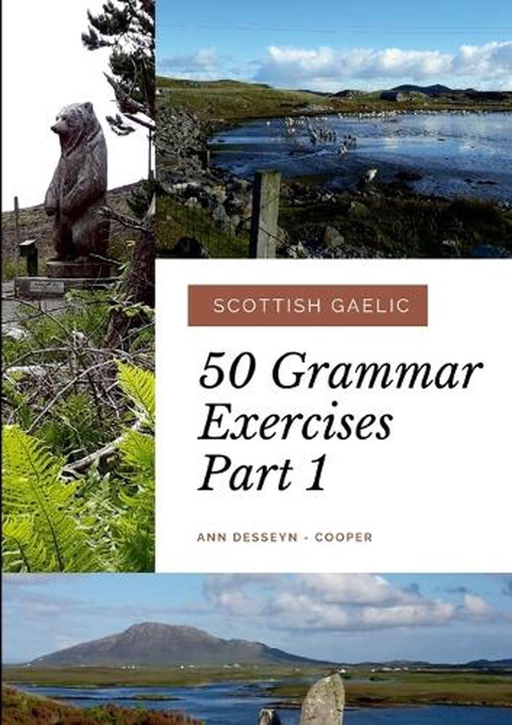50 Grammar Exercises Part 1 by Ann Desseyn – Cooper (Scottish Gaelic) Paperback