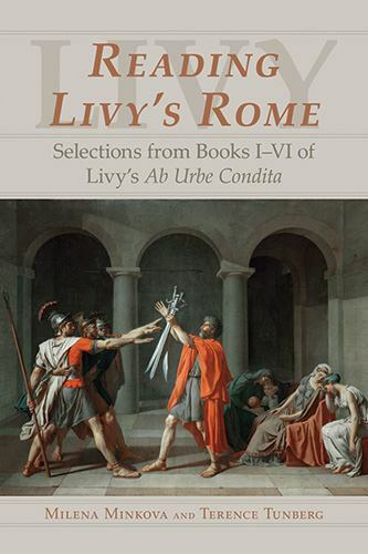 Reading Livy’s Rome: Selections from Books I-VI Of Livy’s Ab Urbe Condita by Mi